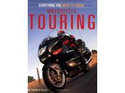 Instant Gearhead s Guide to Motorcycle Touring Everything You Need to Know