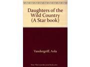 Daughters of the Wild Country A Star book