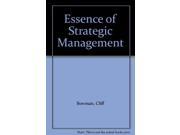 The Essence of Strategic Management Prentice Hall Essence of Management Series