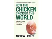 HOW THE CHICKEN CROSSED THE WORLD