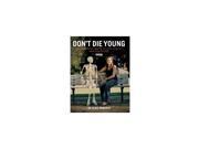 Don t Die Young An Anatomist s Guide to Your Organs and Your Health