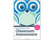 The Essential Guide to Classroom Assessment Practical Skills for Teachers The Essential Guides