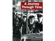 A Journey Through Time London Transport Photographs 1880 1965