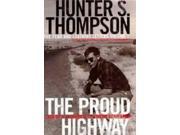 The Proud Highway Saga of a Desperate Southern Gentleman 1955 1967 1955 67 Saga of a Desperate Southern Gentleman v. 1