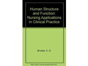 Human Structure and Function Nursing Applications in Clinical Practice