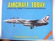 Aircraft Today.A Practical Guide To Aviation Photography.