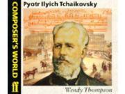 Pyotr Tchaikovsky Composer s World