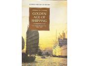 The Golden Age of Shipping The Classic Merchant Ship 1900 1960 Conway s History of the Ship