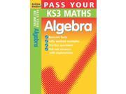 Pass Your KS3 Maths Algebra Pass Your