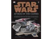 Star Wars Attack Of The Clones Incredible Cross Sections The Definitive Guide To The Craft From Star Wars Episode II