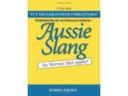 Wordbook of Australian Idiom Aussie Slang No Worries! She s Apples!