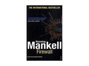 Firewall The New Kurt Wallander Novel