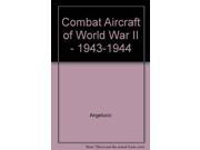Combat Aircraft of World War II 1943 44
