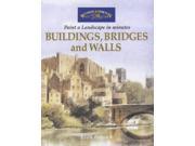Buildings Bridges and Walls Windsor Newton Paint a Landscape in Minutes