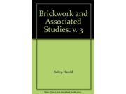 Brickwork and Associated Studies Volume 3 v. 3