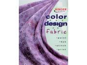 Color and Design on Fabric Paint Dye Stitch Print Singer Design