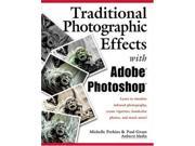 Traditional Photographic Effects with Adobe Photoshop