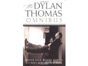 Dylan Thomas Omnibus Under Milk Wood Poems Stories and Broadcasts
