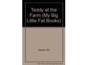 Teddy at the Farm My Big Little Fat Books
