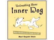 Unleashing Your Inner Dog Your Best Friends Guide to Life