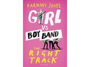 Girl vs. Boy Band The Right Track Paperback