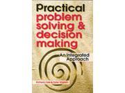 Practical Problem Solving and Decision Making An Integrated Approach