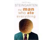 The Man Who Ate Everything Everything You Ever Wanted to Know About Food But Were Afraid to Ask