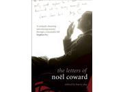 Letters of Noel Coward Diaries Letters and Essays