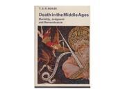 Death in the Middle Ages Mortality Judgment and Remembrance Library of Mediaeval Civilization