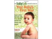 The Babytalk Insider s Guide to Your Baby s First Year