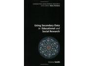 Using Secondary Data in Educational and Social Research Conducting Educational Research