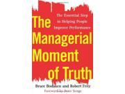 The Managerial Moment of Truth The Essential Step in Helping People Improve Performance