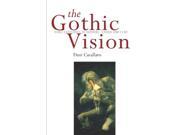 The Gothic Vision Three Centuries of Horror Terror and Fear