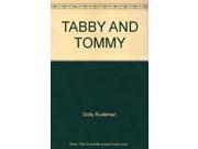 TABBY AND TOMMY