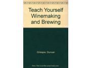 Teach Yourself Winemaking and Brewing