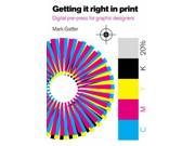 Getting it Right in Print Digital pre press for Graphic Designers