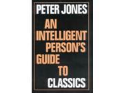 An Intelligent Person s Guide to Classics Intelligent Person s Guide Series