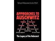 Approaches to Auschwitz The Holocaust and Its Legacy Legacy of the Holocaust