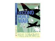 True Stories of the Second World War Usborne True Stories