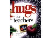 A Little Book of Hugs for Teachers Inspiration for the Heart