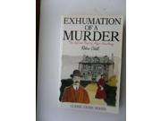 Exhumation of a Murder Life and Trial of Major Armstrong