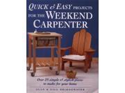 Quick and Easy Projects for the Weekend Carpenter Over 25 Simple and Stylish Pieces to Make for Your Home