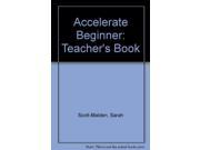 Accelerate Beginner Teacher s Book