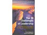 The 18 Challenges of Leadership A Practical Structured Way to Develop Your Leadership Talent