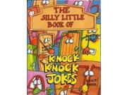 The Silly Little Book of Knock Knock Jokes