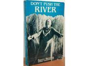 Don t Push the River It Flows By Itself