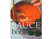 Paul Gayler s Sauce Book 300 World Sauces Made Simple