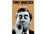 Tony Hancock The Definitive Biography
