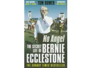 No Angel The Secret Life of Bernie Ecclestone Paperback