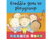 Freddie Goes to Playgroup Toddler Books